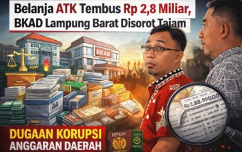 BELANJA ATK TEMBUS RP 2,8 MILIAR, BKAD LAMPUNG BARAT DISOROT