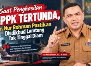 Saat Penghasilan PPPK Tertunda, Dr. Nur Rohman Pastikan Disdikbud Lamteng Tak Tinggal Diam